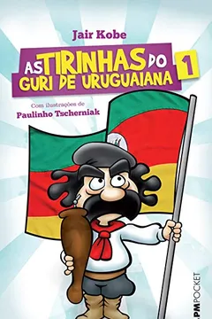 Livro As Tirinhas do Guri de Uruguaiana - Volume 1. Coleção L&PM Pocket - Resumo, Resenha, PDF, etc.