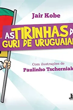 Livro As Tirinhas do Guri de Uruguaiana - Volume 1. Formato Convencional - Resumo, Resenha, PDF, etc.