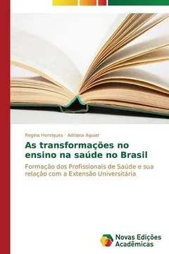 Livro As Transformacoes No Ensino Na Saude No Brasil - Resumo, Resenha, PDF, etc.