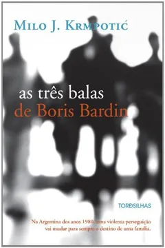 Livro As Três Balas de Boris Bardin - Resumo, Resenha, PDF, etc.