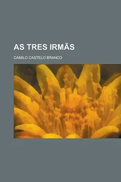Livro As Tres Irmas - Resumo, Resenha, PDF, etc.