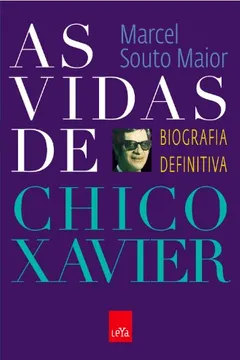 Livro As Vidas de Chico Xavier - Resumo, Resenha, PDF, etc.