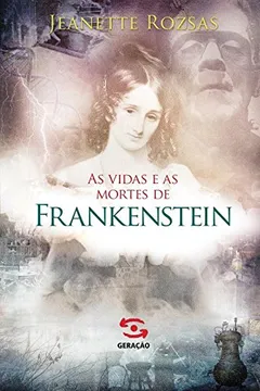 Livro As Vidas e Mortes de Frankenstein - Resumo, Resenha, PDF, etc.