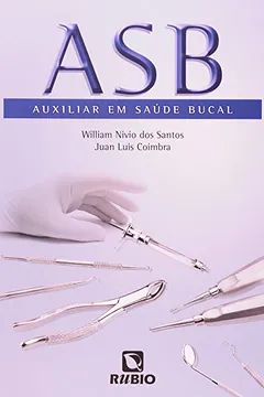 Livro ASB. Auxiliar Em Saúde Bucal - Resumo, Resenha, PDF, etc.