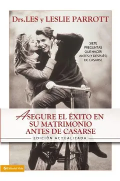 Livro Asegure el Exito de su Matrimonio: Siete Preguntas Que Hacer Antes (y Despues) de Casarse - Resumo, Resenha, PDF, etc.