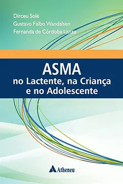 Livro Asma No Lactente, Na Criança E No Adolescente: Departamento De Pediatria Da Escola Paulista De Medicina - EPM/UNIFESP - Resumo, Resenha, PDF, etc.