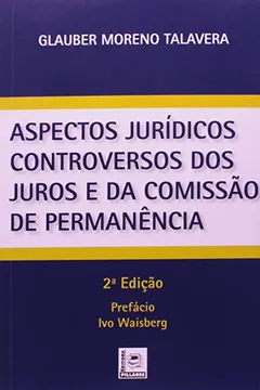 Livro Aspectos Jurídicos Controversos Dos Juros E Da Comissão De Permanência - Resumo, Resenha, PDF, etc.