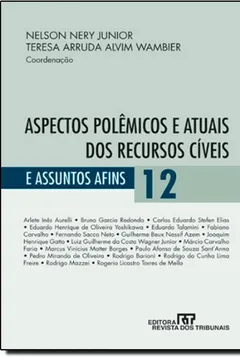 Livro Aspectos Polêmicos E Atuais Dos Recursos Cíveis E Assuntos Afins - Volume 12 - Resumo, Resenha, PDF, etc.