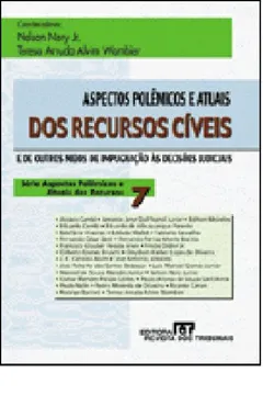 Livro Aspectos Polêmicos E Atuais Dos Recursos Cíveis - Volume 7 - Resumo, Resenha, PDF, etc.