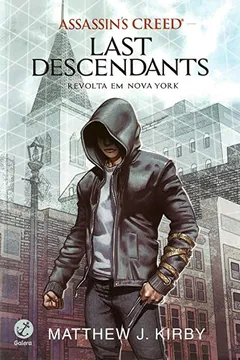 Livro Assassin's Creed. Last Descendants. Revolta em Nova York - Resumo, Resenha, PDF, etc.