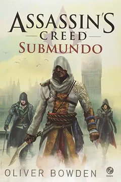 Livro Assassin's Creed. Submundo - Resumo, Resenha, PDF, etc.