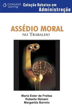 Livro Assédio Moral no Trabalho - Coleção Debates em Administração - Resumo, Resenha, PDF, etc.