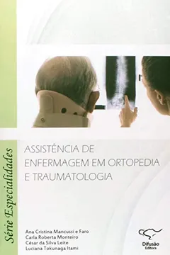 Livro Assistência de Enfermagem em Ortopedia e Traumatologia - Resumo, Resenha, PDF, etc.
