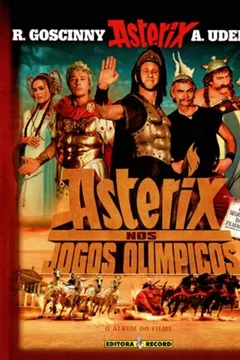 Livro Asterix - Asterix Nos Jogos Olímpicos - O Álbum Do Filme - Resumo, Resenha, PDF, etc.