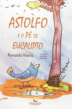 Livro Astolfo e o Pé de Eucalipto - Resumo, Resenha, PDF, etc.