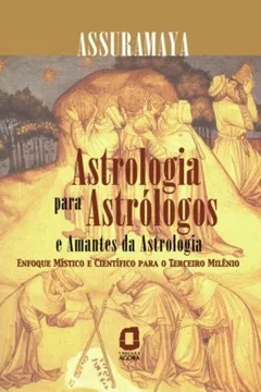Livro Astrologia Para Astrólogos e Amantes da Astrologia - Resumo, Resenha, PDF, etc.