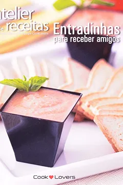 Capa do livro Atelier de Receitas. Entradinhas Para Receber Amigos