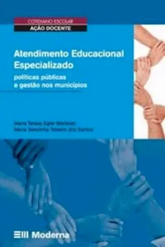 Livro Atendimento Educacional Especializado. Políticas Públicas e Gestão nos Municípios - Resumo, Resenha, PDF, etc.