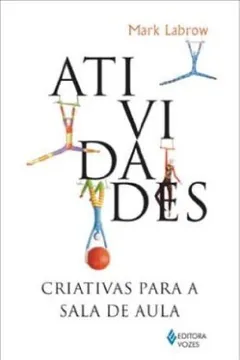 Livro Atividades Criativas Para A Sala De Aula - Resumo, Resenha, PDF, etc.