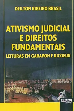 Livro Ativismo Judicial e Direitos Fundamentais. Leituras em Garapon e Ricoeur - Resumo, Resenha, PDF, etc.