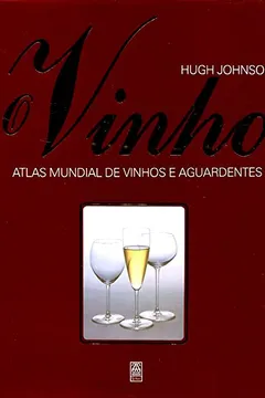 Livro Atlas Mundial De Vinhos Aguardentes - Resumo, Resenha, PDF, etc.