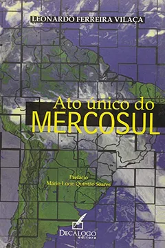 Livro Ato Unico do Mercosul - Resumo, Resenha, PDF, etc.