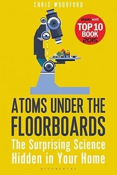 Livro Atoms Under the Floorboards: The Surprising Science Hidden in Your Home - Resumo, Resenha, PDF, etc.
