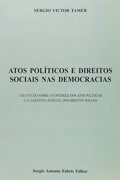 Livro Atos Políticos E Direitos Sociais Nas Democracias. Um Estudo Sobre O Controle Dos Atos Políticos - Resumo, Resenha, PDF, etc.