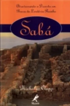 Livro Atravessando o Deserto em Busca da Lendária Rainha de Sabá - Resumo, Resenha, PDF, etc.