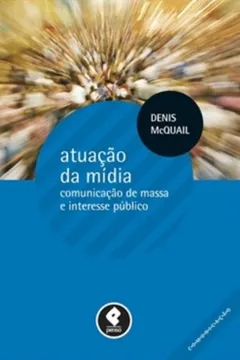 Livro Atuação da Mídia - Resumo, Resenha, PDF, etc.