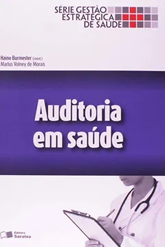 Livro Auditoria em Saúde - Série Gestão Estratégica de Saúde - Resumo, Resenha, PDF, etc.