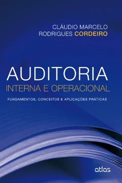 Livro Auditoria Interna e Operacional. Fundamentos, Conceitos e Aplicações Práticas - Resumo, Resenha, PDF, etc.