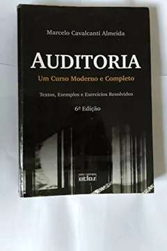Livro Auditoria - Um Curso Moderno E Completo - Texto, Exemplos E Exercícios Resolvidos - 6ª Edição - Resumo, Resenha, PDF, etc.