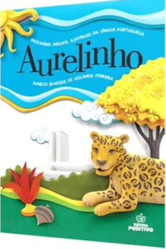 Capa do livro Aurelinho. Dicionário Infantil Ilustrado da Língua Portuguesa