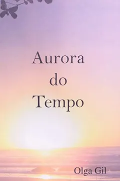 Livro Aurora Do Tempo - Resumo, Resenha, PDF, etc.