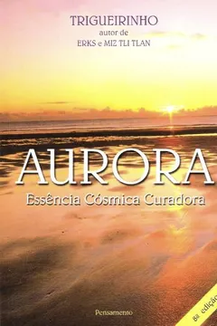 Livro Aurora. Essência Cósmica Curadora - Resumo, Resenha, PDF, etc.