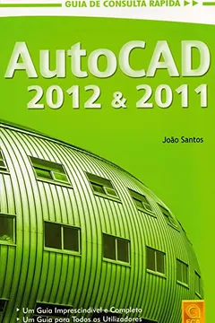 Livro AutoCAD 2012 e 2011. Guia de Consulta Rápida - Resumo, Resenha, PDF, etc.