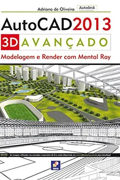 Livro AutoCAD 2013. 3D. Avançado - Resumo, Resenha, PDF, etc.