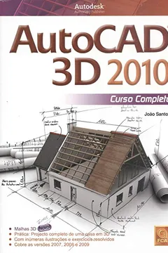 Livro AutoCAD 3D 2010. Curso Completo - Resumo, Resenha, PDF, etc.