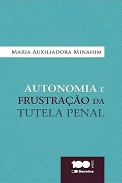 Livro Autonomia e Frustração da Tutela Penal - Resumo, Resenha, PDF, etc.