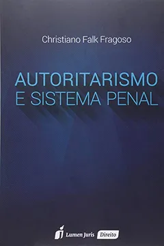 Livro Autoritarismo E Sistema Penal - Resumo, Resenha, PDF, etc.
