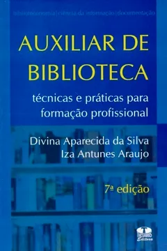 Livro Auxiliar de Biblioteca. Técnicas e Práticas Para Formação Profissional - Resumo, Resenha, PDF, etc.