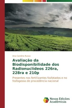 Livro Avaliacao Da Biodisponibilidade DOS Radionuclideos 226ra, 228ra E 210p - Resumo, Resenha, PDF, etc.