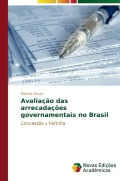 Livro Avaliação das arrecadações governamentais no Brasil: Concessão x Partilha - Resumo, Resenha, PDF, etc.