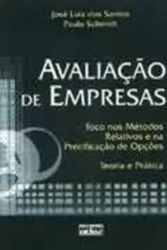 Livro Avaliação de Empresas. Foco nos Métodos Relativos e na Precificação de Opções, Teoria e Prática - Resumo, Resenha, PDF, etc.