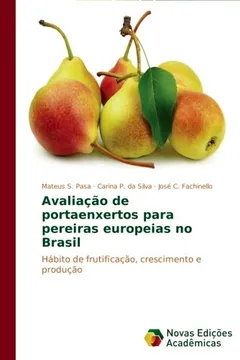 Livro Avaliacao de Portaenxertos Para Pereiras Europeias No Brasil - Resumo, Resenha, PDF, etc.