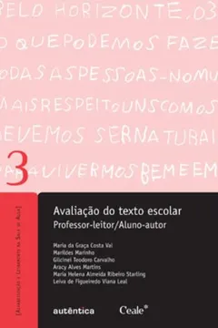Livro Avaliação do Texto Escolar. Professor-leitor. Aluno-Autor - Volume 3 - Resumo, Resenha, PDF, etc.