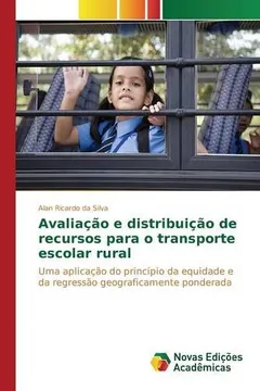 Livro Avaliacao E Distribuicao de Recursos Para O Transporte Escolar Rural - Resumo, Resenha, PDF, etc.
