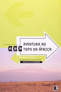 Livro Aventura no Topo da África - Coleção Viagens Radicais - Resumo, Resenha, PDF, etc.