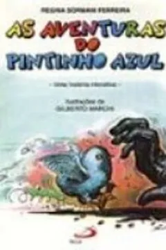 Livro Aventuras Do Pintinho Azul, As - Resumo, Resenha, PDF, etc.